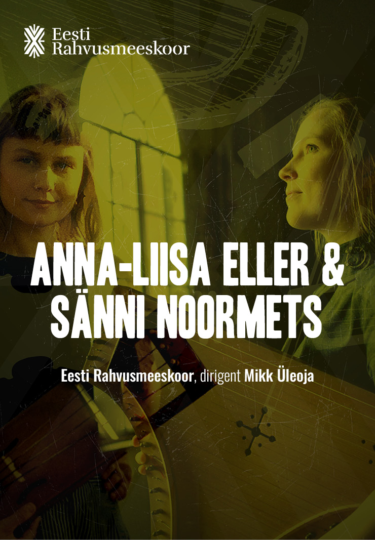 Anna-Liisa Eller ja Sänni Noormets • Eesti Rahvusmeeskoor
