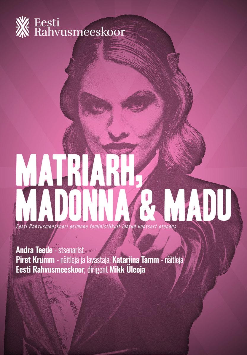 Matriarh, madonna ja madu. Eesti Rahvusmeeskoori esimene feministlikult laetud kontsert-etendus