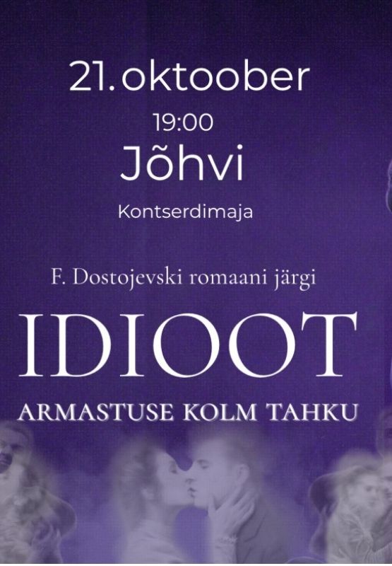 Riia Rändteatri „Ā“ külalisetendus ”Idioot. Armastuse kolm tahku”